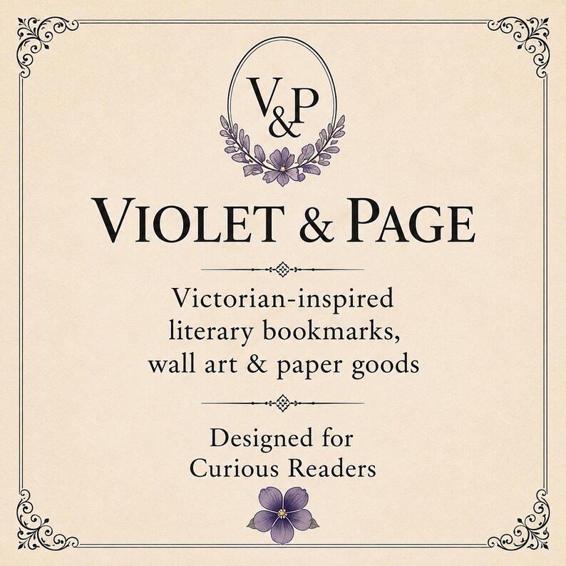 May include: A square graphic featuring the text V&P inside an oval with purple flowers, followed by the text VIOLET & PAGE, Victorian-inspired literary bookmarks, wall art & paper goods, Designed for Curious Readers, and a purple flower.