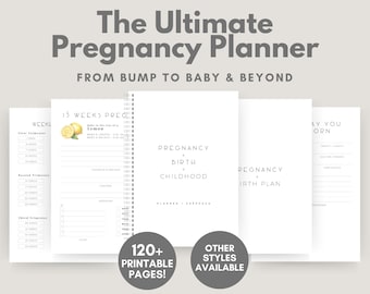 May include: A white pregnancy planner with the text "The Ultimate Pregnancy Planner" and "From Bump to Baby & Beyond." The planner includes sections for each trimester, a pregnancy and birth plan, and a childhood section. It has over 120 printable pages.
