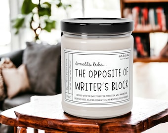 The Opposite of Writer's Block Candle | Writer Gift | Funny Candle for Writer | Gifts for Book Lover | Writer Candle | Gift for Author