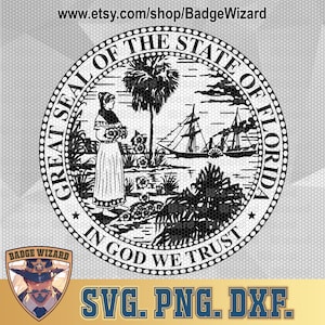 May include: Black and white graphic of the Great Seal of the State of Florida, featuring a woman, a palm tree, a steamboat, and a sailing ship. The text "GREAT SEAL OF THE STATE OF FLORIDA" and "IN GOD WE TRUST" are displayed. The image also includes the text "SVG. PNG. DXF."