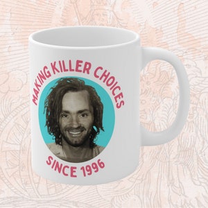 Custom Birthday Mug Charles Manson Customized Personalized Serial Killers Cool Best Gift Dark Humor Offensive Meme Insulting Ironic Sarcasm