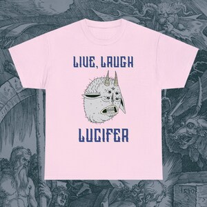 Live Laugh Lucifer Unisex Shirt Alternative Goth Witch Witchy Oddities Emo Horror Dark Altgirl Gothic Devil Satan Witchcraft Halloween Tee