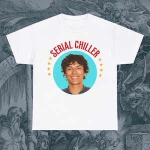 Serial Chiller Richard Ramirez Unisex T-Shirt Offensive Funny Weird Killer True Crime Adult Dark Humor Rude Retro Super Cool Irony Best Gift