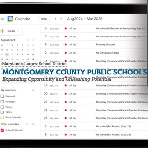 May include: A laptop computer screen displays a calendar for Montgomery County Public Schools in Maryland. The calendar shows the dates and events for August 2024 and March 2025. A smartphone screen displays a calendar for August 2024 with events listed for each day.