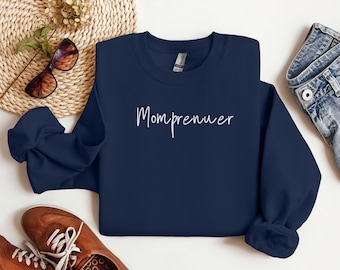 Mompreneur Sweatshirt, Mompreneur Shirt, Gift for Mom, Small Business Owner, Crewneck Sweatshirt, Boss, Gift For Entrepreneur