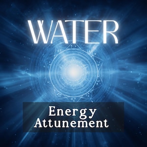 Water Element - Energy Attunement & Activation | Full PDF Report from the Remote Session