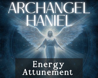 Archangel Haniel - Energy Attunement & Activation | Full PDF Report from the Remote Session