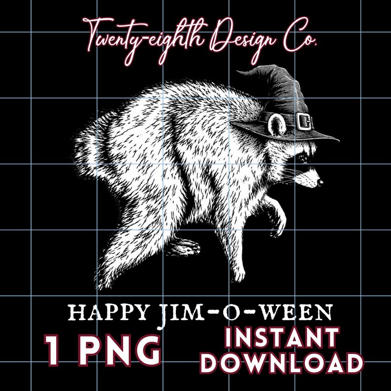 May include: A black and white graphic illustration of a raccoon wearing a pointed witch hat. The text Twenty-eighth Design Co. appears at the top, and the text HAPPY JIM-O-WEEN 1 PNG INSTANT DOWNLOAD is positioned at the bottom of the image.