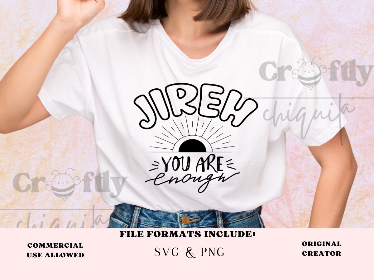 Christian Svg, Jireh You Are Enough Faith Christian Hoodie Merch Design for Cricut and