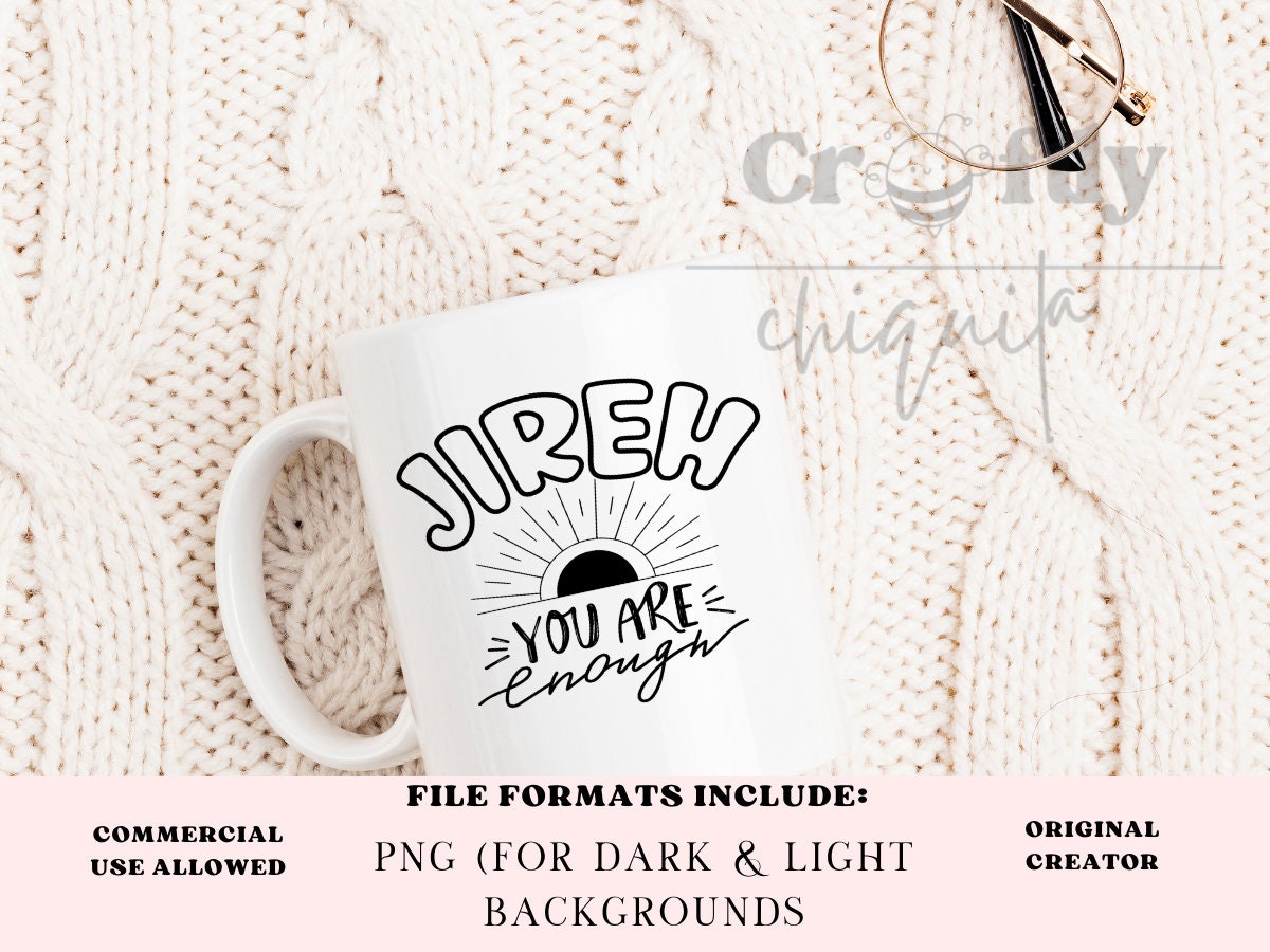 Christian Svg, Jireh You Are Enough Faith Christian Hoodie Merch Design for Cricut and