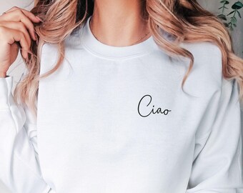Ciao Pullover statement sweatshirt funny quote cool sweater saying minimalist women's men's clothing boyfriend wife birthday gift man
