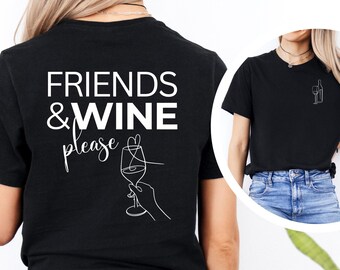 Wein statement Shirt lustig,wine Freunde Spruch Rücken print,vorne hinten,Frau Geburtstag Geschenkidee,Mädelstreffen,Partyabend,Glas,Alkohol