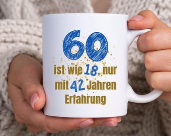 Funny mug for a 60th birthday, gift for a woman or friend, milestone birthday, 60 years, sixty, 60-year-old man, saying, ceramic coffee mug, tea mug