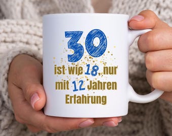 Funny ceramic mug with saying "30 years old", gift for a woman's 30th birthday, friend's 30th birthday, 30-year-old man, coffee mug, tea mug, cocoa mug
