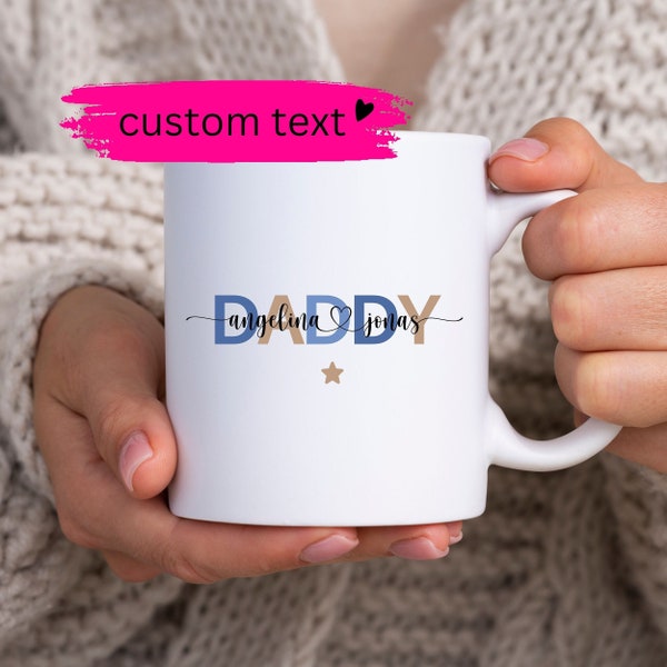 Daddy personalized mug for fathers day,custom text child,coffee tea ceramic cup,personal children name present dad,father,gift him,11 oz,15