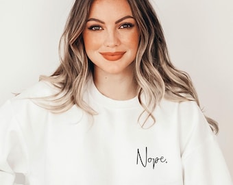 Nope pullover statement sweatshirt funny no quote sweater saying minimalist women men clothing boyfriend wife birthday gift man