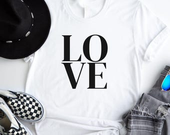 Love T-Shirt, saying statement shirt, trendy women's fashion, love, wife birthday gift girlfriend, cool clothes, sister, mom, style