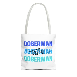 Doberman Vibes Tote Bag 3 Sizes