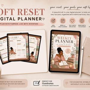 May include: A digital planner titled The Soft Reset Digital Planner featuring goal setting, weekly and daily planning, self-care, brain dump, and meal planning sections. The planner displays an illustration of a person writing in a notebook.