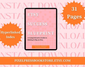 Etsy Success Blueprint - A Comprehensive Guide to Making it Big on Etsy - Ebook for Etsy Sellers