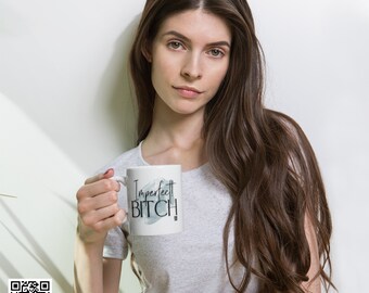 White Glossy Mug with Bold Statement: Imperfect! Bitch