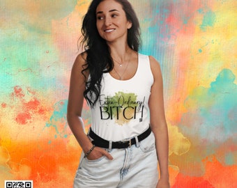 White Tank Top with Bold Statement: Extra-Ordinary! Bitch