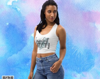 White Crop Top with Bold Statement Imperfect! Bitch