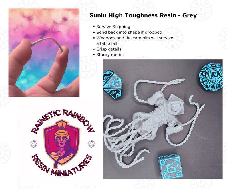 May include: A white resin miniature of a figure with long flowing robes and a chain. The figure is lying on a white surface. There are several blue and black dice in the background. The text "Sunlu High Toughness Resin - Grey" is visible in the top right corner of the image. The text "RAINETIC RAINBOW RESIN MINIATURES" is visible in the bottom left corner of the image.