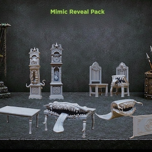 May include: A collection of fantasy-themed miniatures, including a table, chairs, and a clock, all designed with a monster-like aesthetic. The pieces are primarily gray with detailed textures, and the text "Mimic Reveal Pack" is visible.
