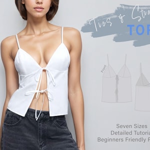 May include: A white top with a tie at the front, featuring a V-neckline and thin straps. The top is shown on a model wearing denim jeans. The image also includes a line drawing of the top's front and back, labelled "Front" and "Back". The text "Ties & Straps TOP" is written in a handwritten style above the image. The text "Seven Sizes, Detailed Tutorial, Beginners Friendly Pattern" is written below the image.
