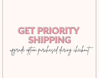 Receive priority shipping on your order in this shop
