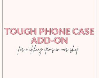 Tough Phone Case Add-on iPhone 15 14 13 12 11 Mini Pro Max X XR XS, Samsung Galaxy S23 S22 S21 S20 Plus Ultra, Google Pixel 5 6 7