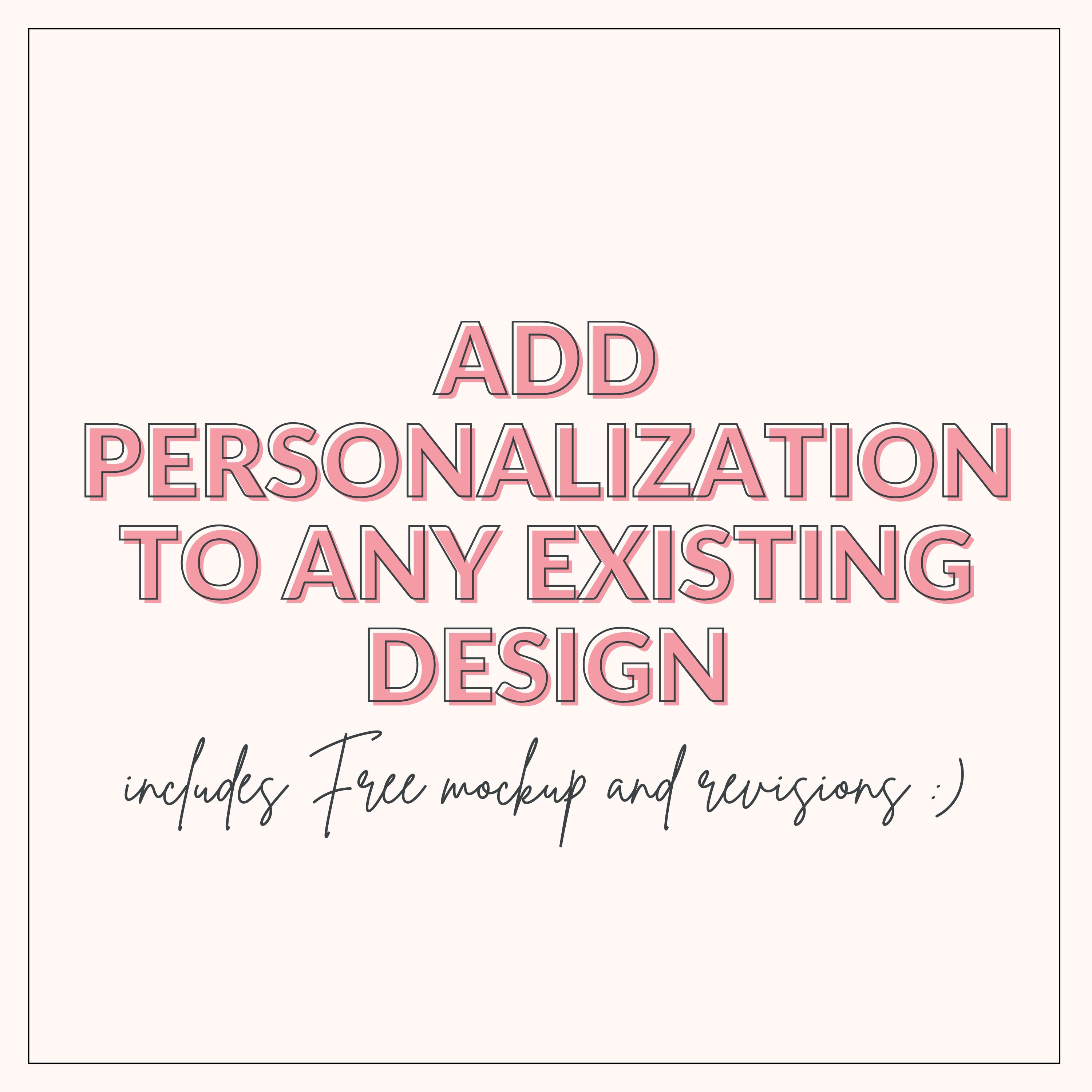 Add personalization or customization to any existing design in the Elizabeth Summers Co. shop - includes mockup and revisions - CUSTOM ORDER