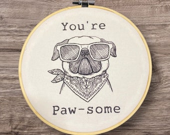 Embroidered Wall Decor, You’re Pawsome Dog Embroidered Hoop, Gift for Dog Lovers, 8 Inch Hoop Embroidery, Finished Embroidery