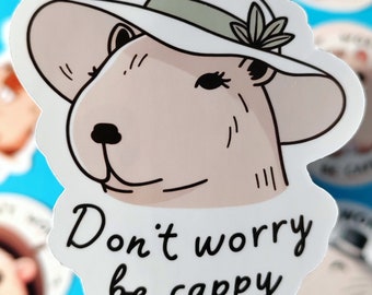 Don't Worry, Be Cappy Sticker 2.5 / Capybara Aufkleber / Journaling / Scrapbooking / Hydroflask / Laptop / Handyhülle / Geschenkidee / -set 1-