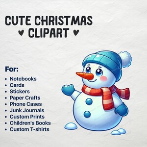 May include: A cute cartoon snowman with a blue hat, red and white striped scarf, and orange carrot nose. The snowman is waving with blue mittens. The text "CUTE CHRISTMAS CLIPART" is at the top of the image. The text "For:" is followed by a list of uses for the clipart, including notebooks, cards, stickers, paper crafts, phone cases, junk journals, custom prints, children's books, and custom t-shirts.