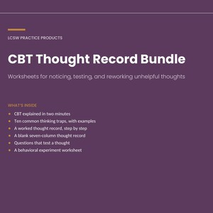May include: A purple digital document titled CBT Thought Record Bundle with white text. It lists worksheets for noticing, testing, and reworking unhelpful thoughts, including a seven-column record, behavioral experiment, and common thinking traps.