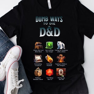 Dumb Ways to Die D&D - Limited Edition DnD Shirt | Dungeons and Dragons Present | rpg | dice | d20 | Dnd Gift