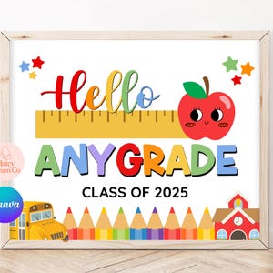 May include: A colorful printable sign with the text "Hello Any Grade Class of 2025". The sign features a red apple with a smiling face, a yellow school bus, and a rainbow of crayons.