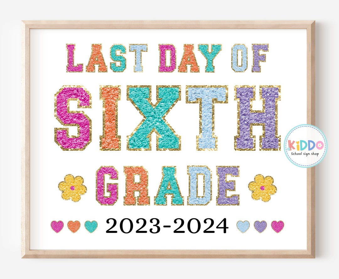 LAST Day of Sixth Grade Sign, LAST Day of 6th Grade, Last Day of School Printable Sign for Girl ...