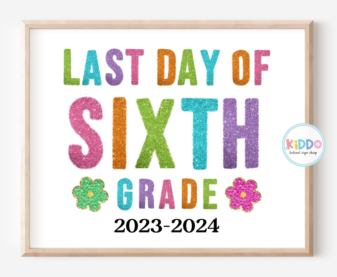 LAST Day of Sixth Grade Sign LAST - Il 1080xN.5963090202 Mha9 