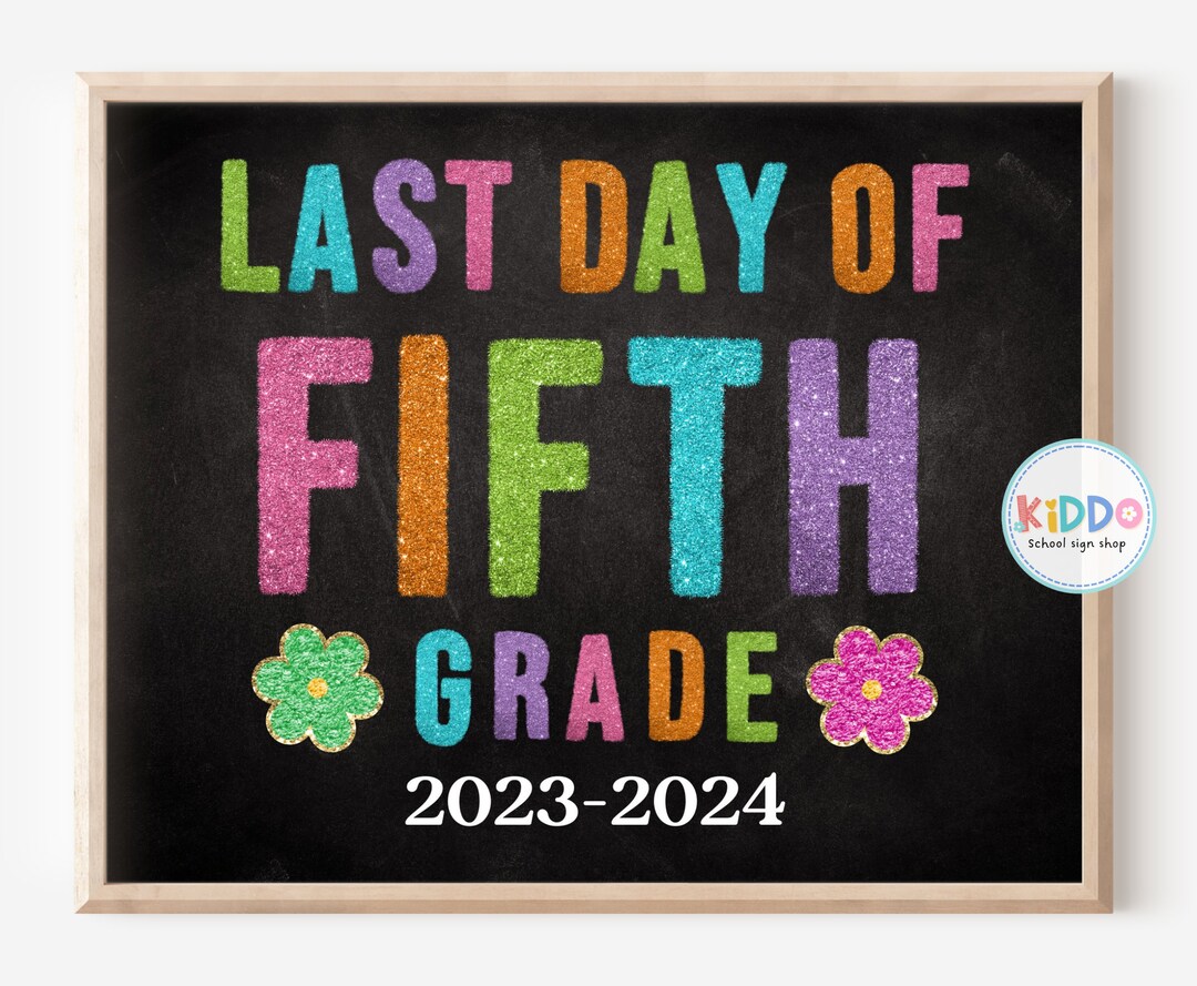 LAST Day of Fifth Grade Sign, Black Chalkboard LAST Day of 5th Grade ...