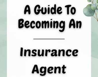 May include: A guide to becoming an insurance agent, with a white background and a border of green eucalyptus leaves.