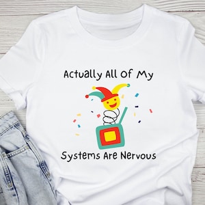 Kidcore Shirt Clown Shirt Clowncore Shirt Clown Core Kidcore Clothing Kidcore Clothes Weirdcore Clothing All Of My Systems Are Nervous Gift