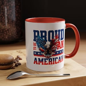 Patriotic Design Mug, American Pride Mug, USA Coffee Cup, Independence Day Gift, Memorial Day, Veteran&#39;s Day, Proud American, 4th of July