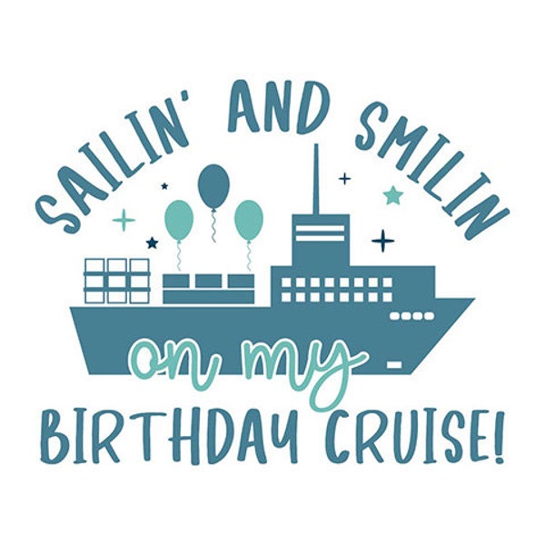 Sailin and smiling birthday Cruise SVG