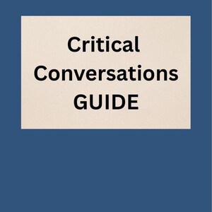 Peut inclure: Un guide intitulé "Critical Conversations GUIDE" est affiché sur un fond bleu foncé. Le texte est en gras, noir, centré sur une forme rectangulaire beige clair.