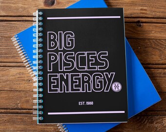 Big Pisces Energy Notebook