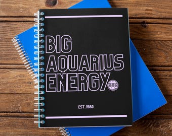 Big Aquarius Energy Notebook