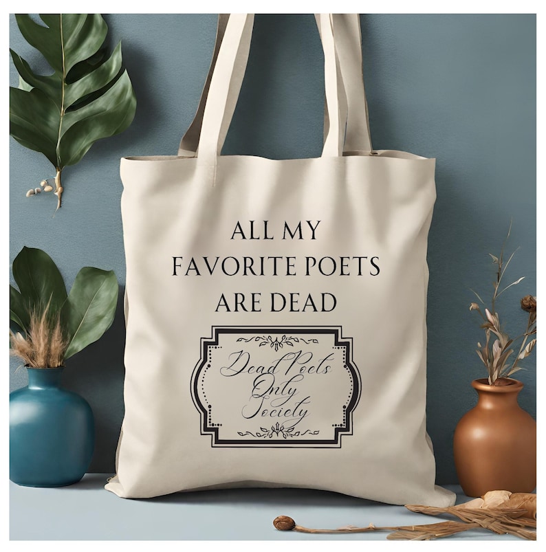 All my Favorite Poets are Dead, Dead Poets Only Society Gift for Poet, Writer. Canvas Book Tote Bag Gift for Him Her
